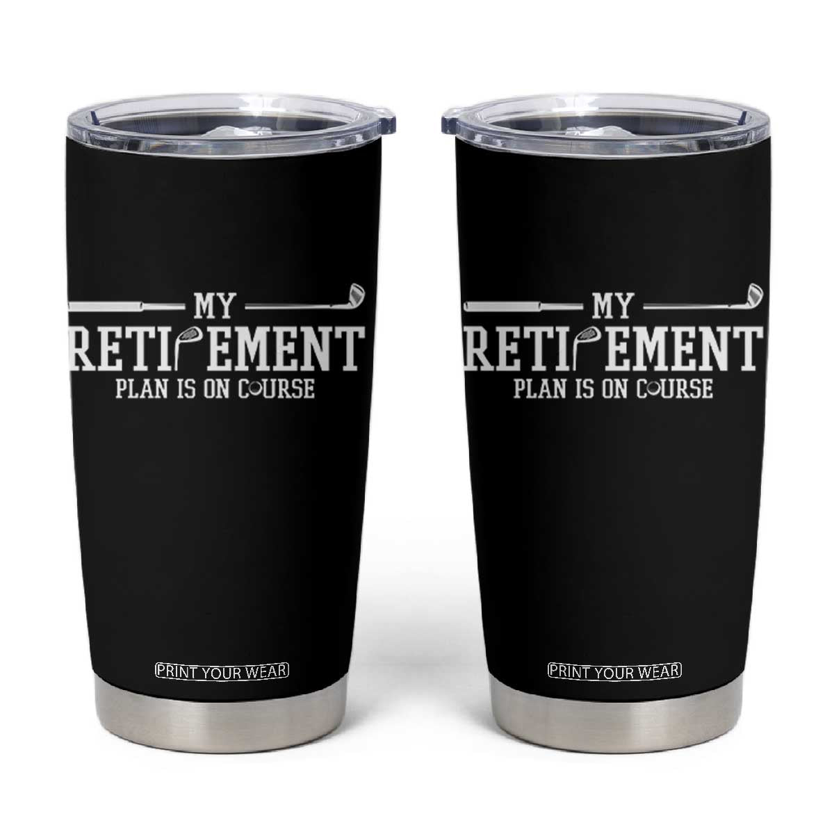 My Retirement Plan Is On Course Tumbler Cup Funny Golf Lover Gift TS12 Black Print Your Wear