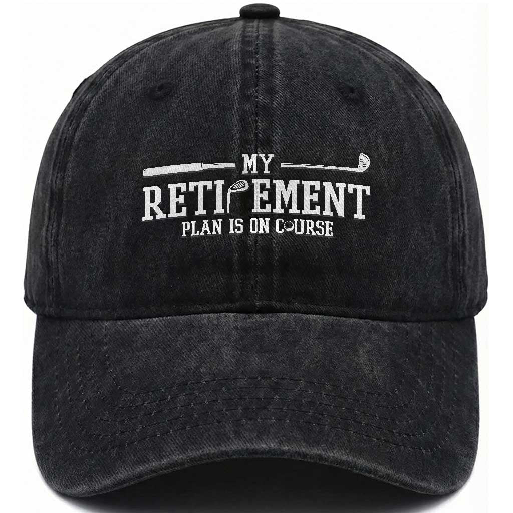 My Retirement Plan Is On Course Washed Cotton Baseball Cap Funny Golf Lover Gift TS12 Print Your Wear