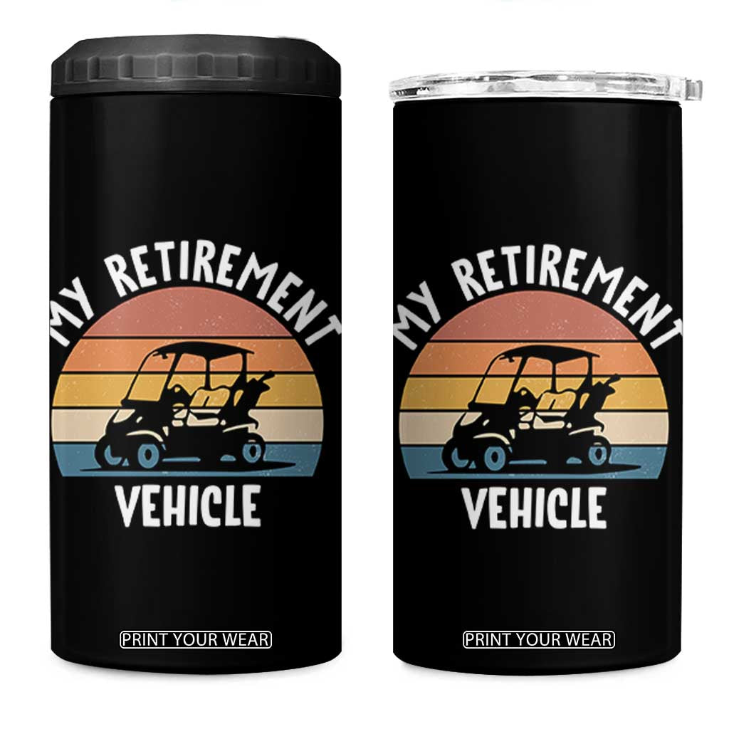 My Retirement Vehicle Golf Cart 4 in 1 Can Cooler Tumbler Funny Retired Golfer Gift TS12 One Size: 16 oz Black Print Your Wear