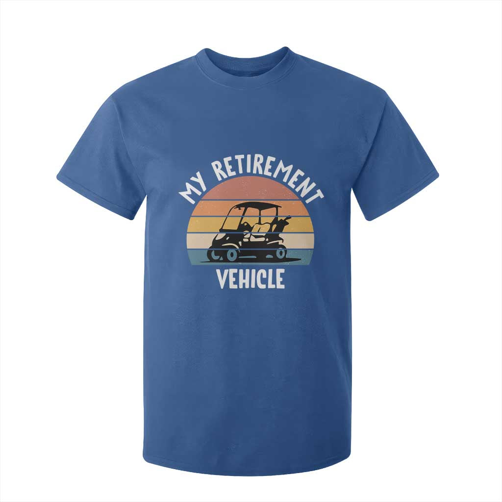 My Retirement Vehicle Golf Cart T Shirt For Kid Funny Retired Golfer Gift TS12 Royal Blue Print Your Wear