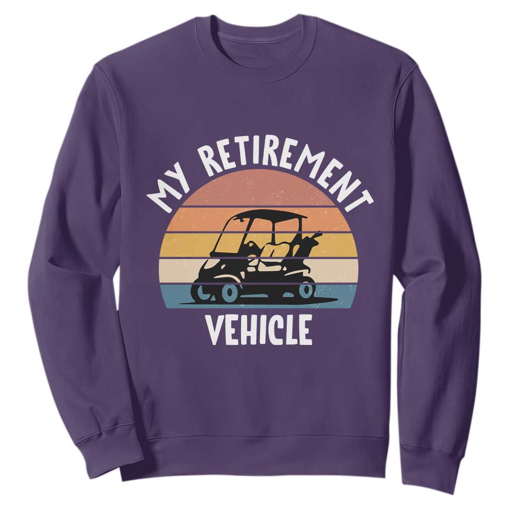 My Retirement Vehicle Golf Cart Sweatshirt Funny Retired Golfer Gift TS12 Purple Print Your Wear