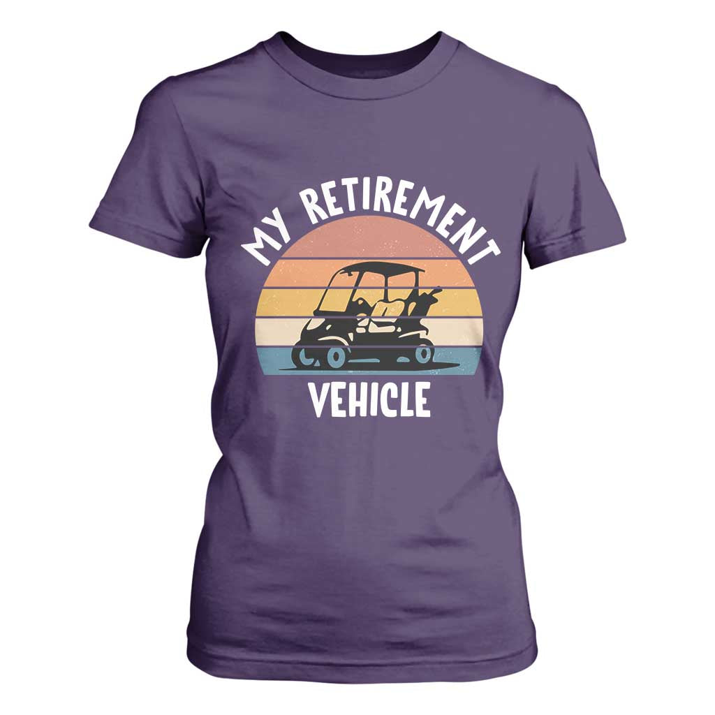My Retirement Vehicle Golf Cart T Shirt For Women Funny Retired Golfer Gift TS12 Purple Print Your Wear