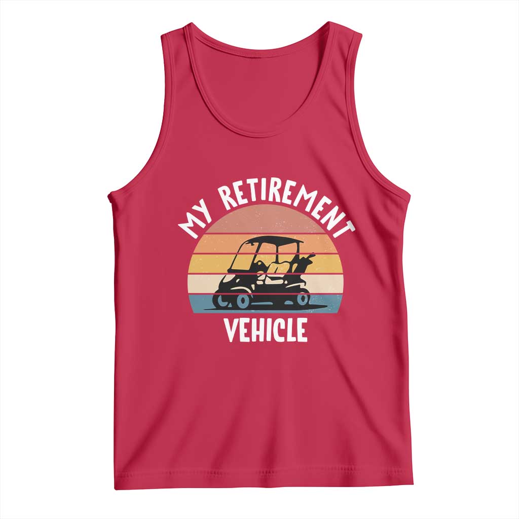 My Retirement Vehicle Golf Cart Tank Top Funny Retired Golfer Gift TS12 Red Print Your Wear