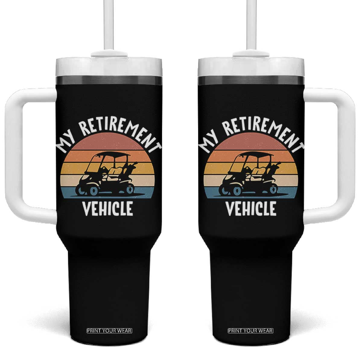 My Retirement Vehicle Golf Cart Tumbler With Handle Funny Retired Golfer Gift TS12 One Size: 40 oz Black Print Your Wear