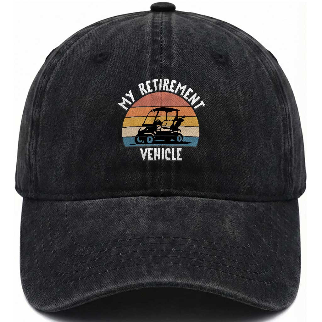 My Retirement Vehicle Golf Cart Washed Cotton Baseball Cap Funny Retired Golfer Gift TS12 Print Your Wear