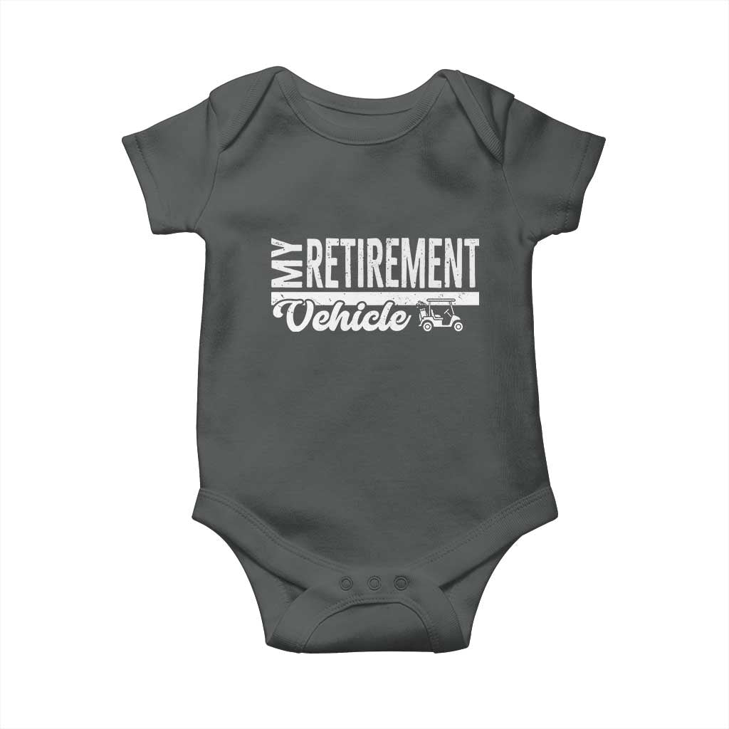 My Retirement Vehicle Golf Cart Baby Onesie Funny Retired Plan TS12 Dark Heather Print Your Wear