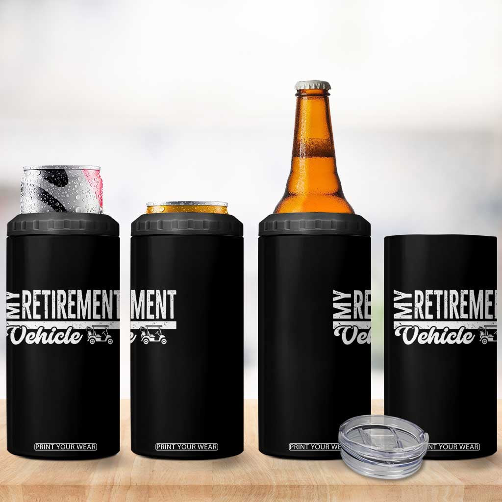 My Retirement Vehicle Golf Cart 4 in 1 Can Cooler Tumbler Funny Retired Plan TS12 Print Your Wear