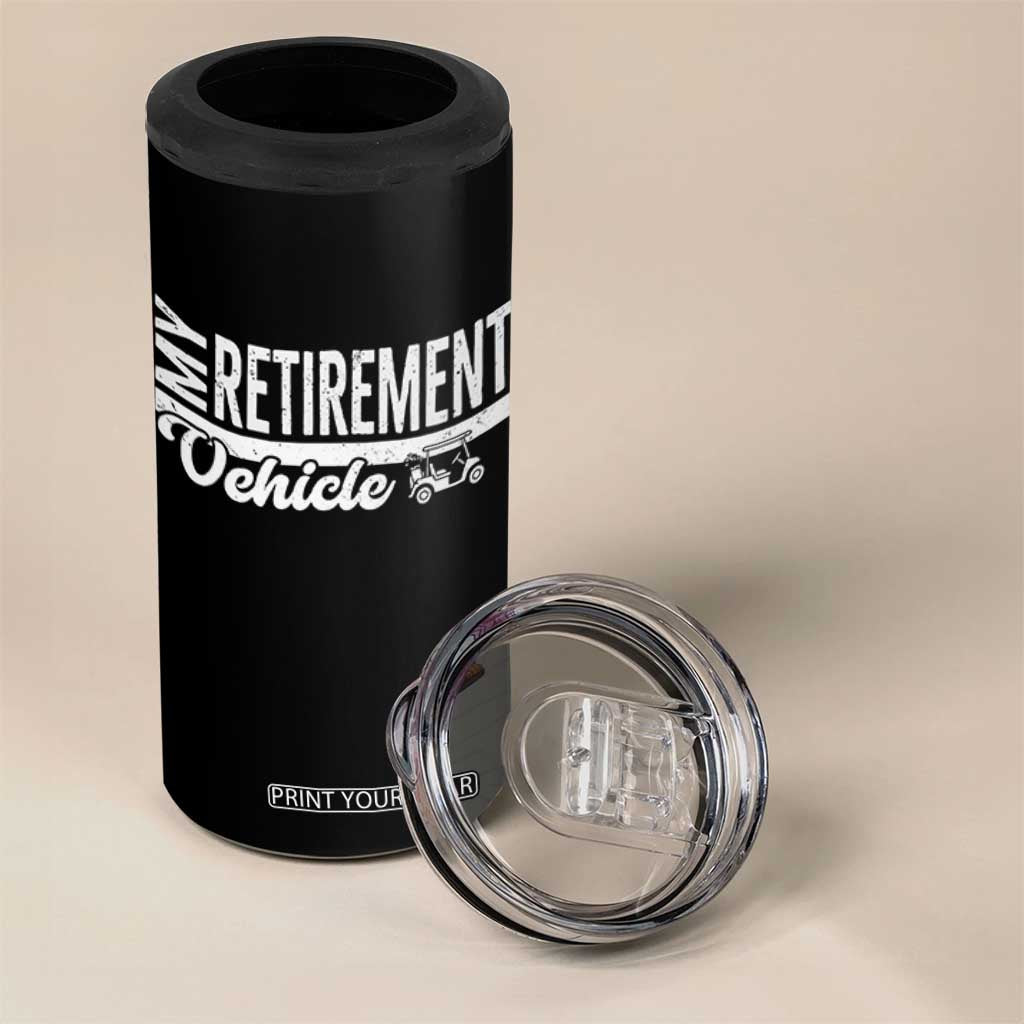 My Retirement Vehicle Golf Cart 4 in 1 Can Cooler Tumbler Funny Retired Plan TS12 Print Your Wear