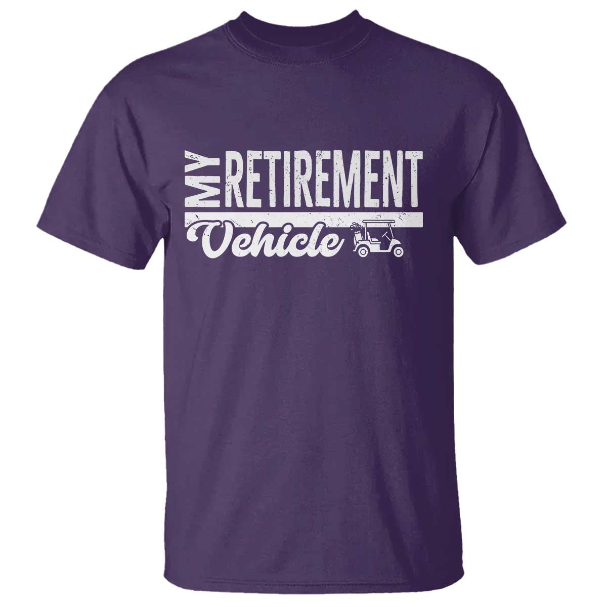 My Retirement Vehicle Golf Cart T Shirt Funny Retired Plan TS12 Purple Print Your Wear