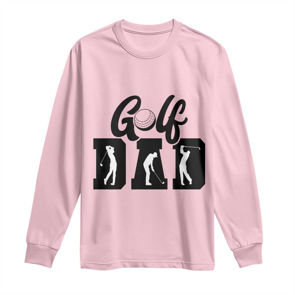 Golf Dad Long Sleeve Shirt Gift For Sport Lover TS12 Light Pink Print Your Wear