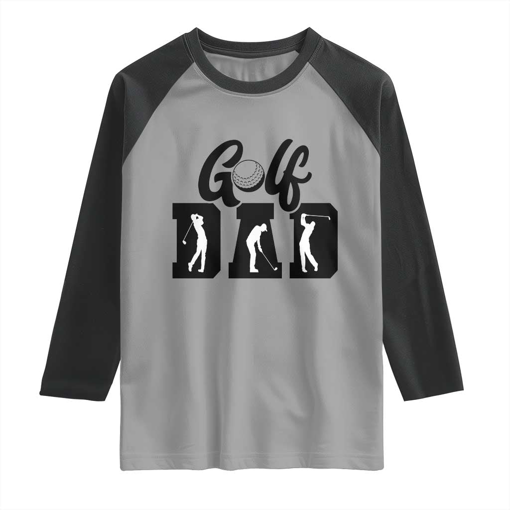Golf Dad Raglan Shirt Gift For Sport Lover TS12 Sport Gray Black Print Your Wear