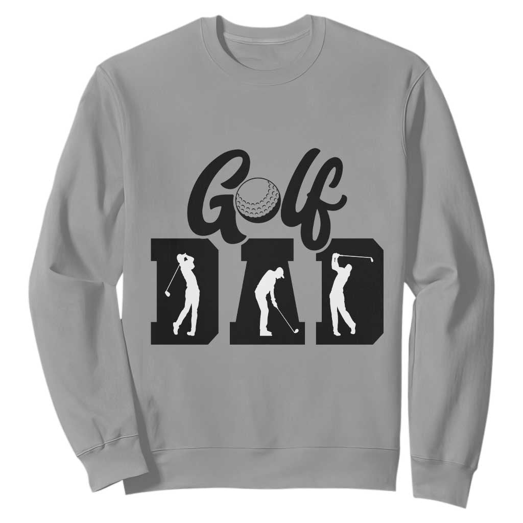 Golf Dad Sweatshirt Gift For Sport Lover TS12 Sport Gray Print Your Wear