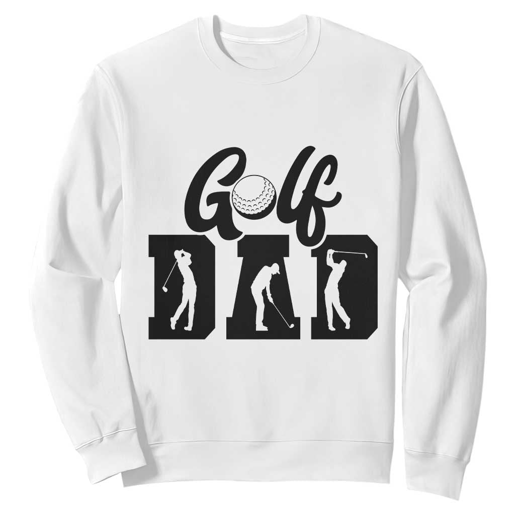 Golf Dad Sweatshirt Gift For Sport Lover TS12 White Print Your Wear