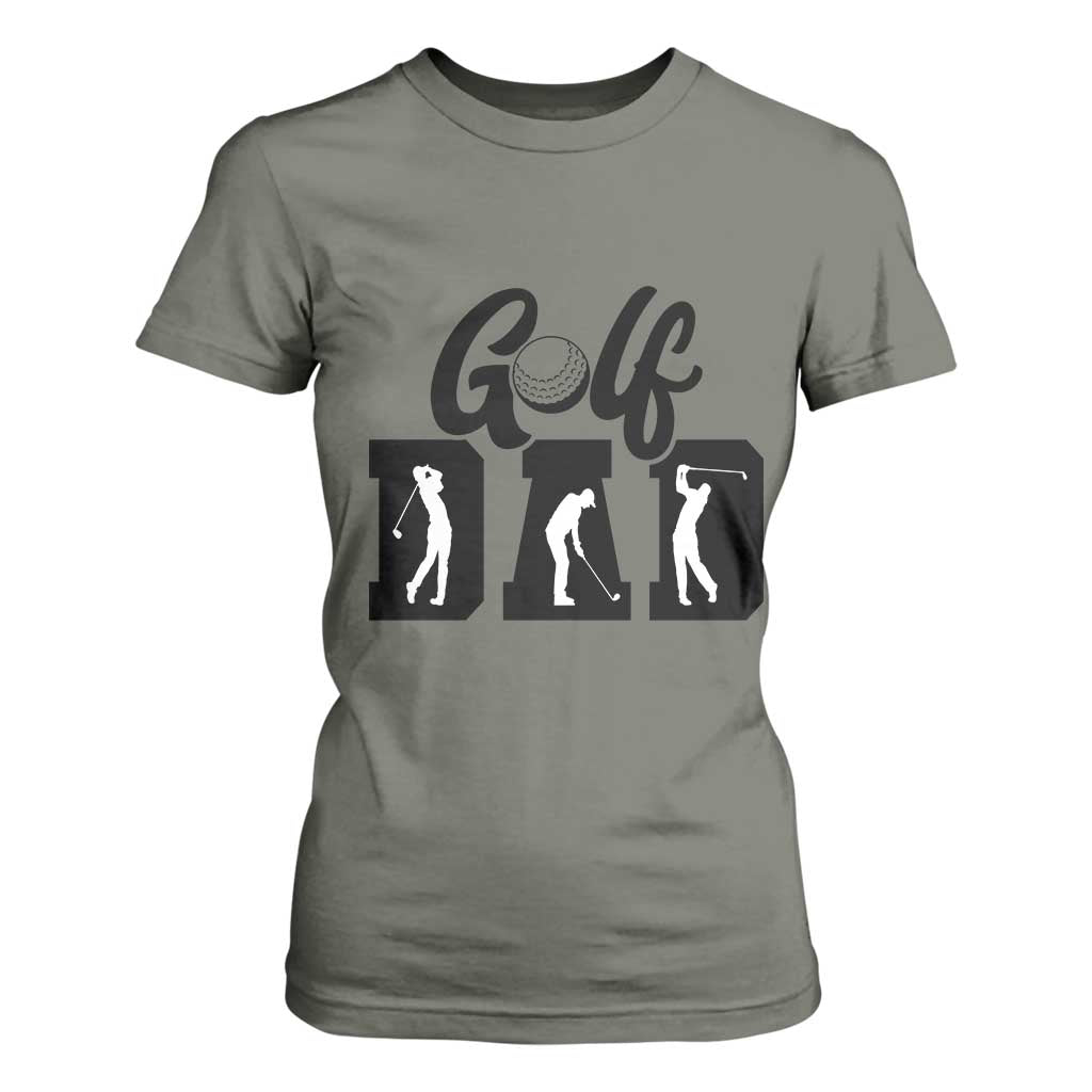 Golf Dad T Shirt For Women Gift For Sport Lover TS12 Military Green Print Your Wear