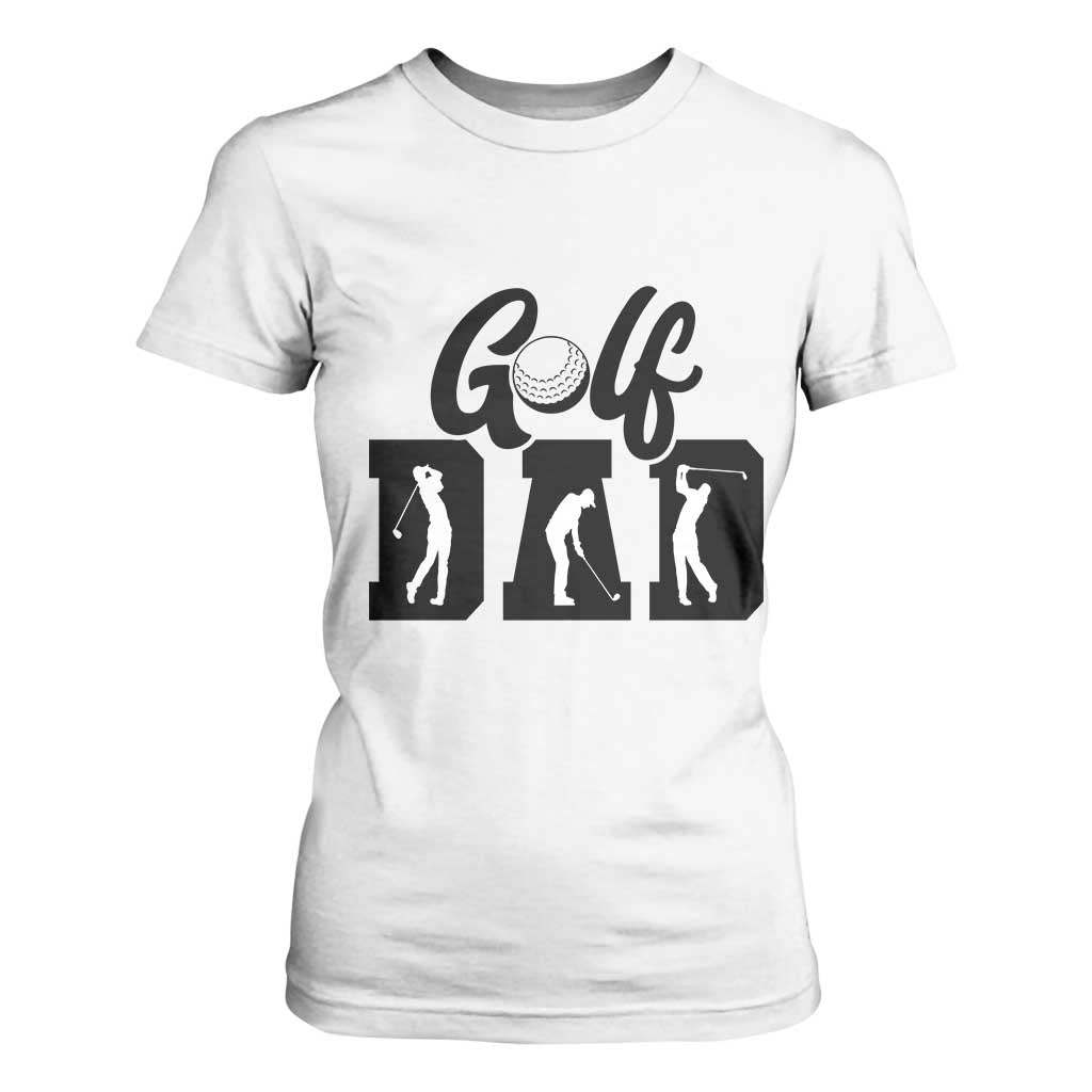 Golf Dad T Shirt For Women Gift For Sport Lover TS12 White Print Your Wear
