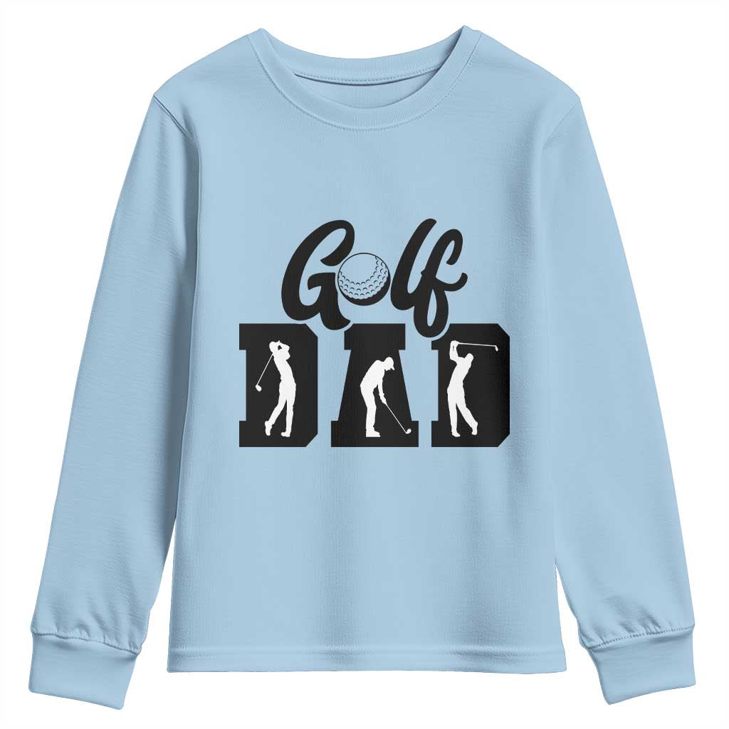Golf Dad Youth Sweatshirt Gift For Sport Lover TS12 Light Blue Print Your Wear