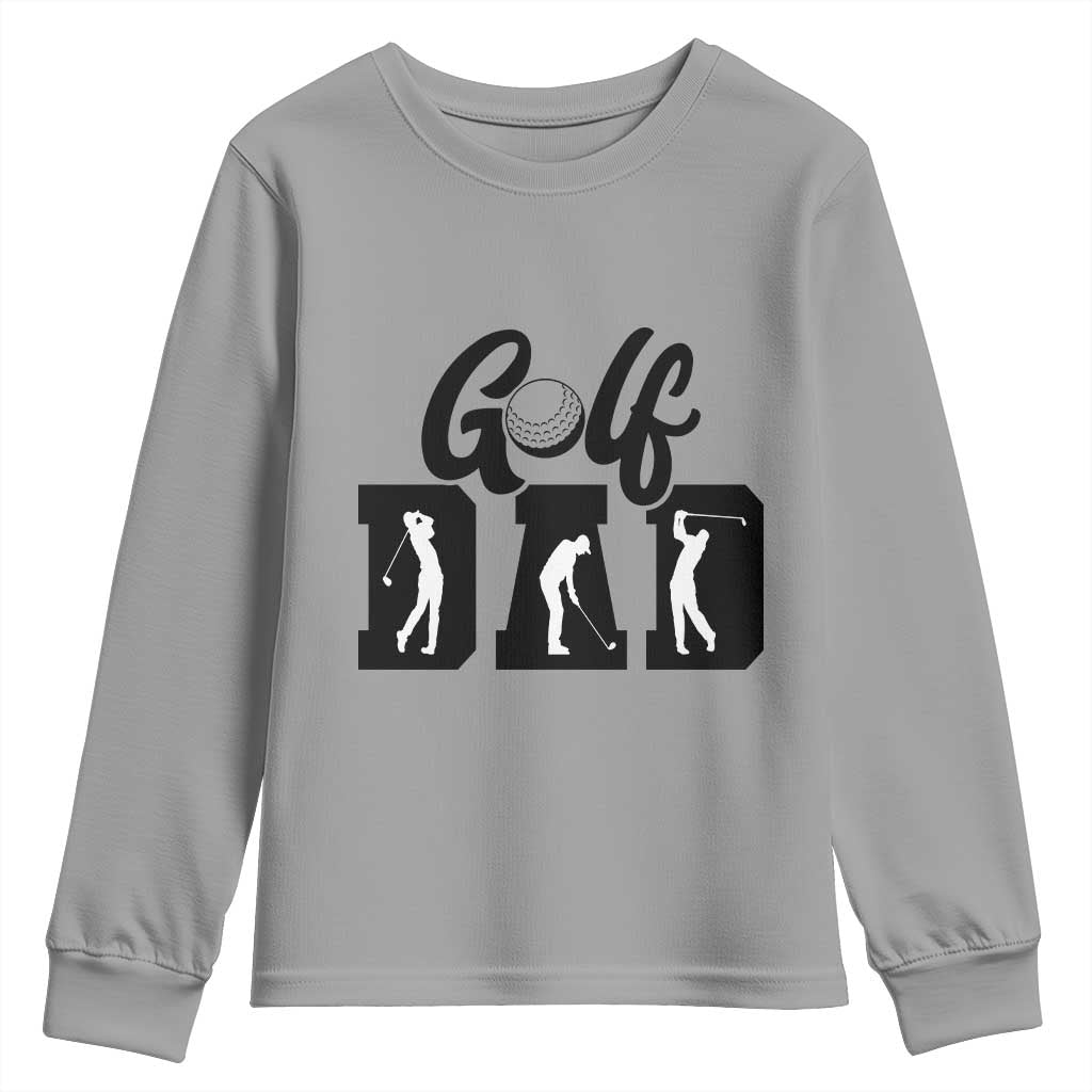Golf Dad Youth Sweatshirt Gift For Sport Lover TS12 Sport Gray Print Your Wear