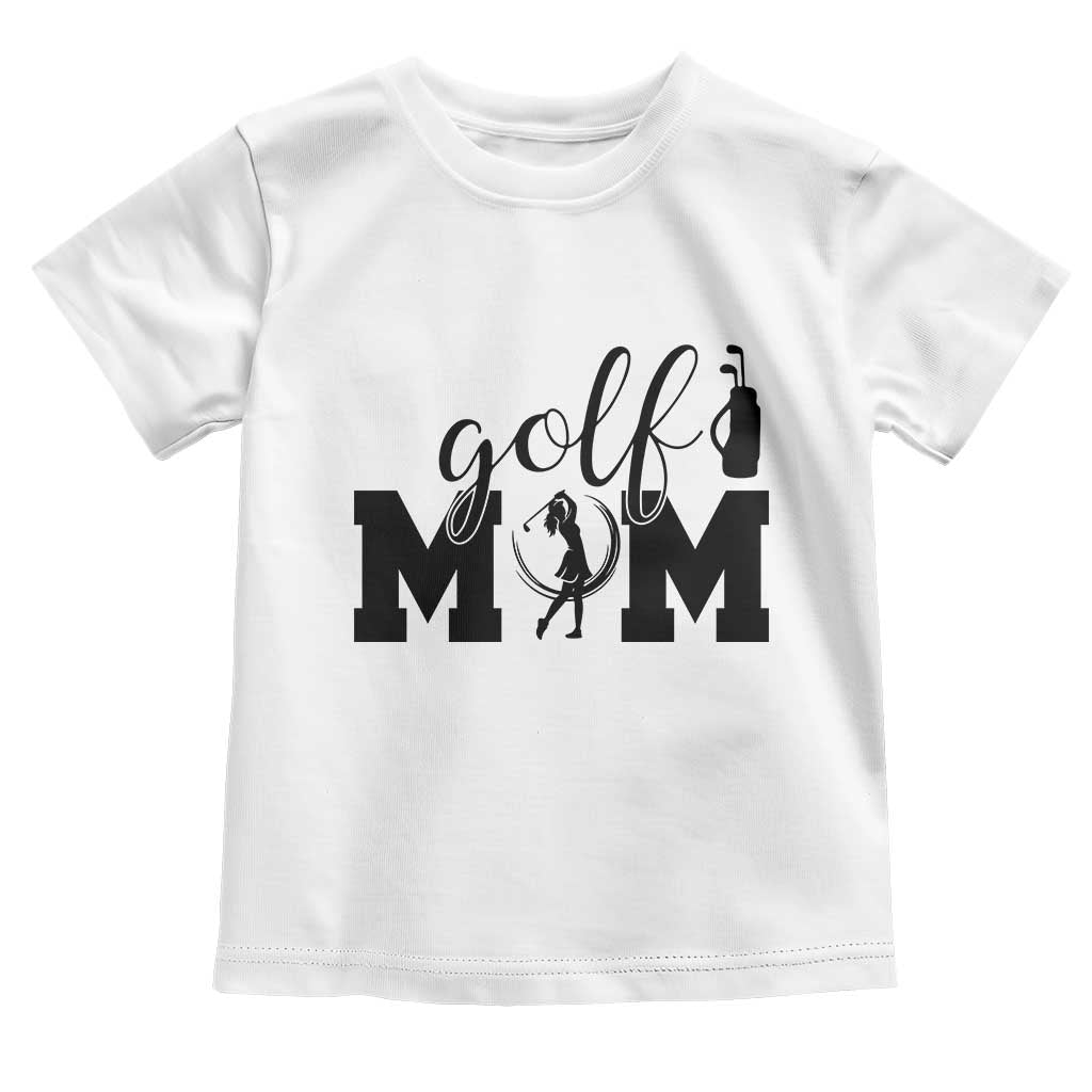 Proud Golf Mom Lifestyle Toddler T Shirt Sports Gift Idea TS12 White Print Your Wear