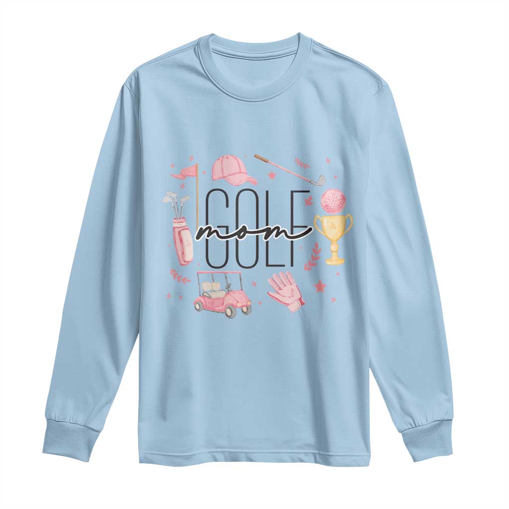 Golf Mom Life Proud Long Sleeve Shirt Sports Lover Gift TS12 Light Blue Print Your Wear