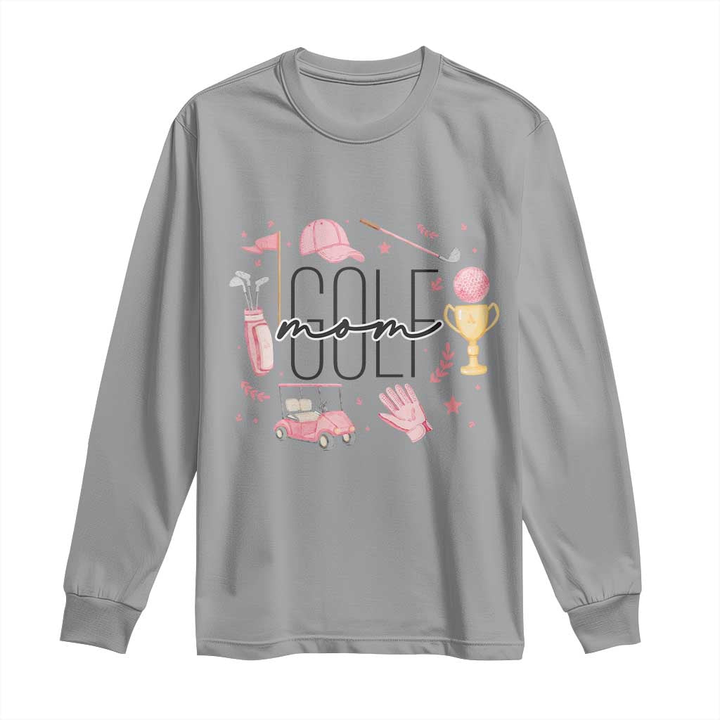 Golf Mom Life Proud Long Sleeve Shirt Sports Lover Gift TS12 Sport Gray Print Your Wear