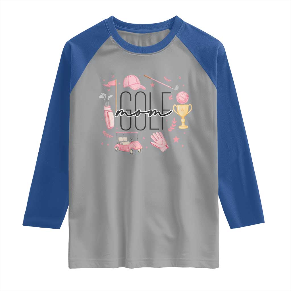 Golf Mom Life Proud Raglan Shirt Sports Lover Gift TS12 Sport Gray Royal Print Your Wear