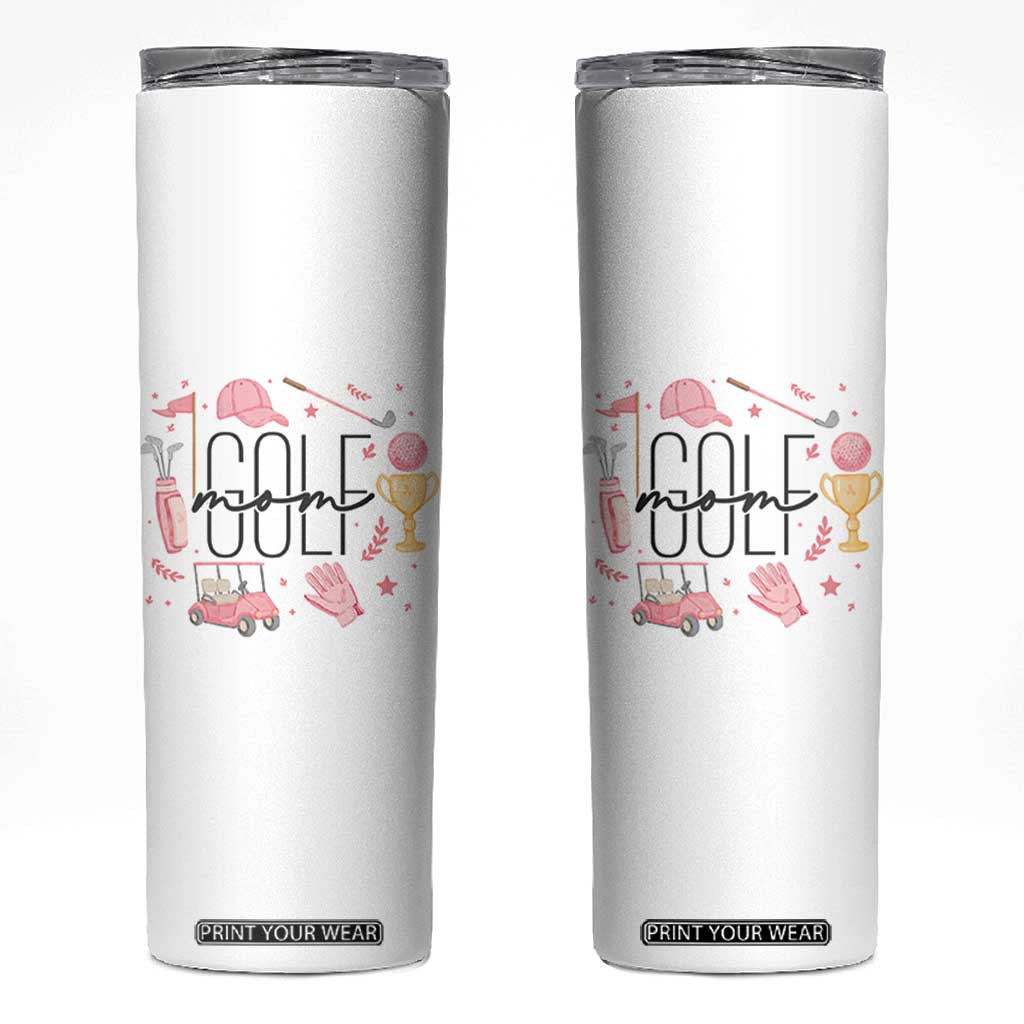 Golf Mom Life Proud Skinny Tumbler Sports Lover Gift TS12 White Print Your Wear