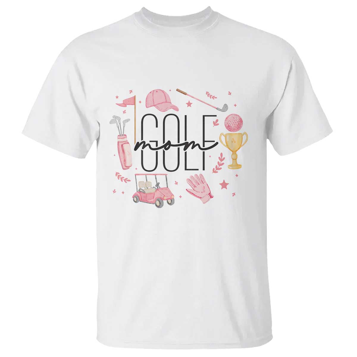 Golf Mom Life Proud T Shirt Sports Lover Gift TS12 White Print Your Wear