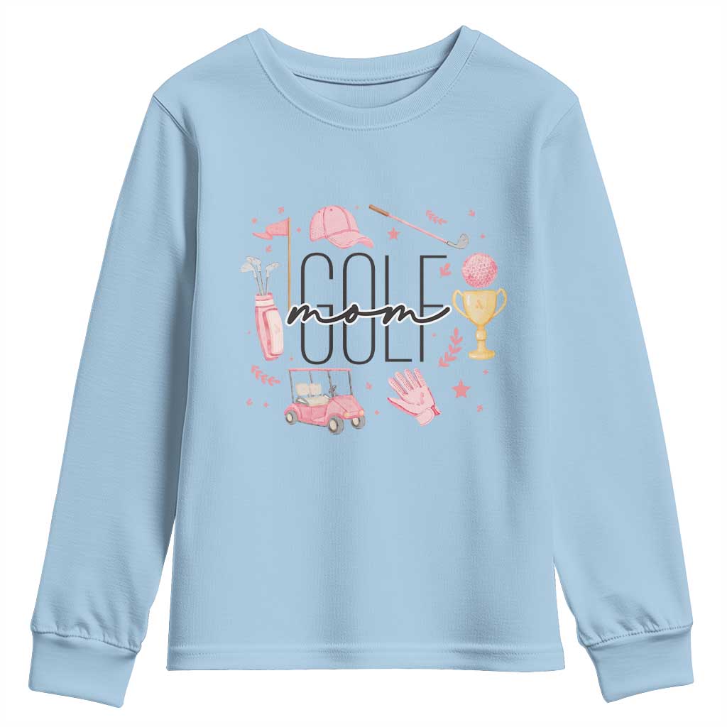 Golf Mom Life Proud Youth Sweatshirt Sports Lover Gift TS12 Light Blue Print Your Wear