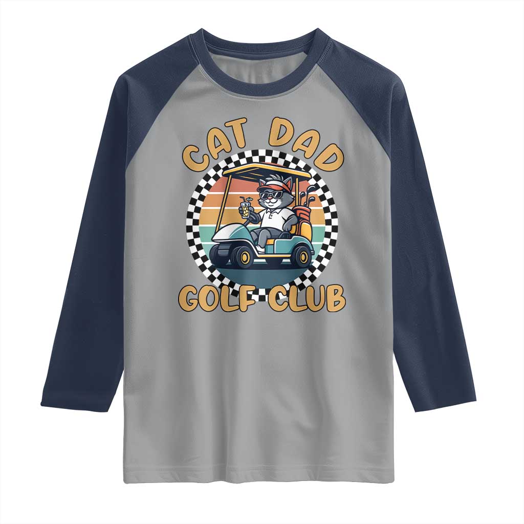 Cat Dad Golf Club Raglan Shirt Funny Sports Lover Gift TS12 Sport Gray Navy Print Your Wear