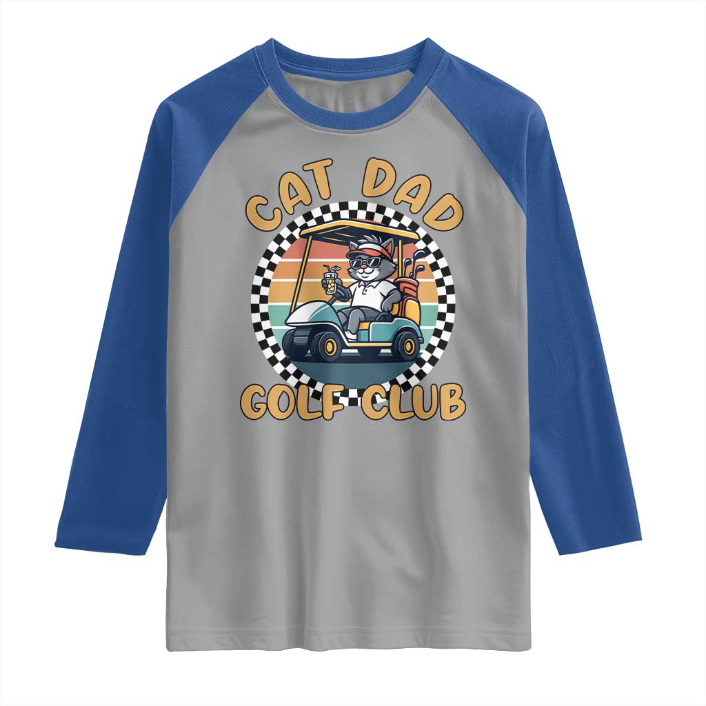 Cat Dad Golf Club Raglan Shirt Funny Sports Lover Gift TS12 Sport Gray Royal Print Your Wear
