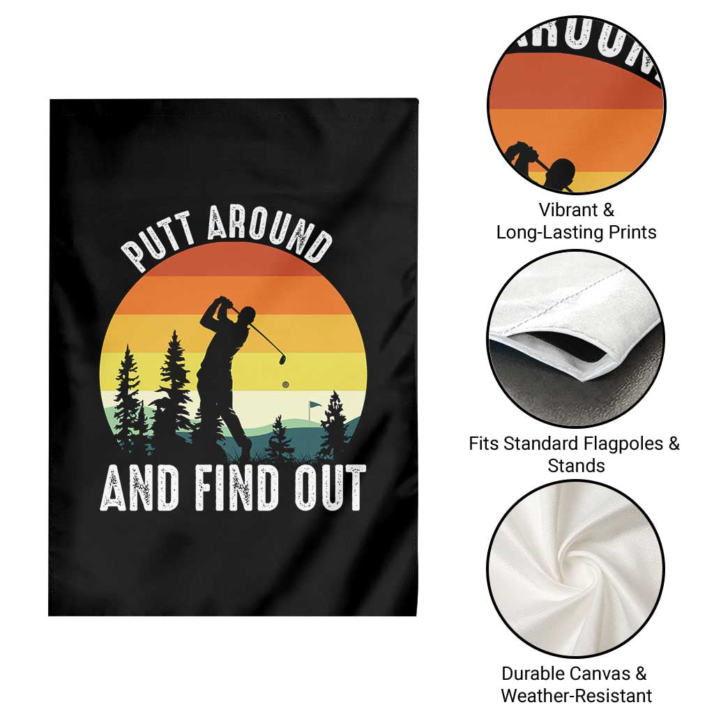 Funny Golf Quote Garden Flag Putt Around And Find Out TS12 Print Your Wear