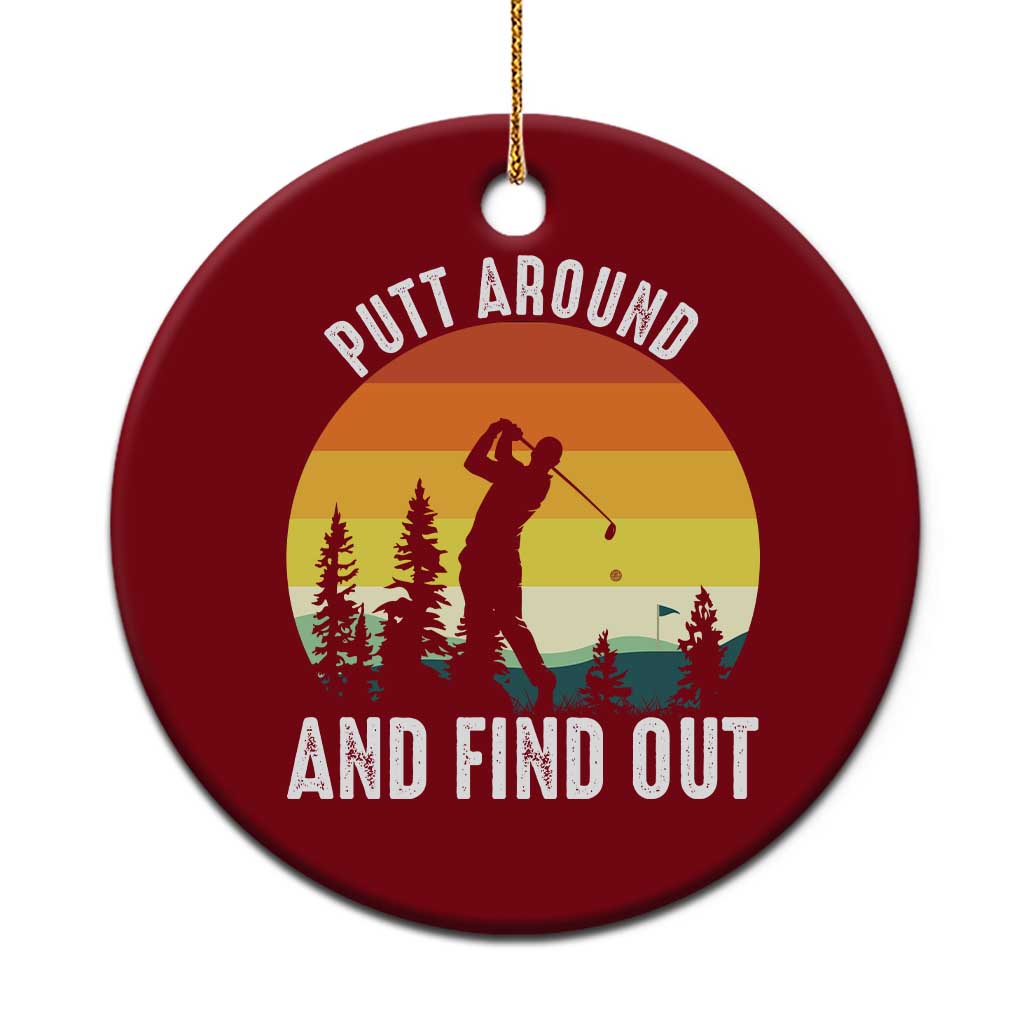Funny Golf Quote Ceramic Ornament Putt Around And Find Out TS12 1pc Red Print Your Wear