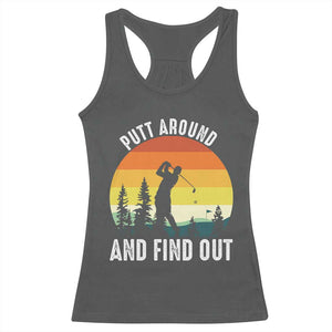 Funny Golf Quote Racerback Tank Top Putt Around And Find Out TS12 Dark Heather Print Your Wear