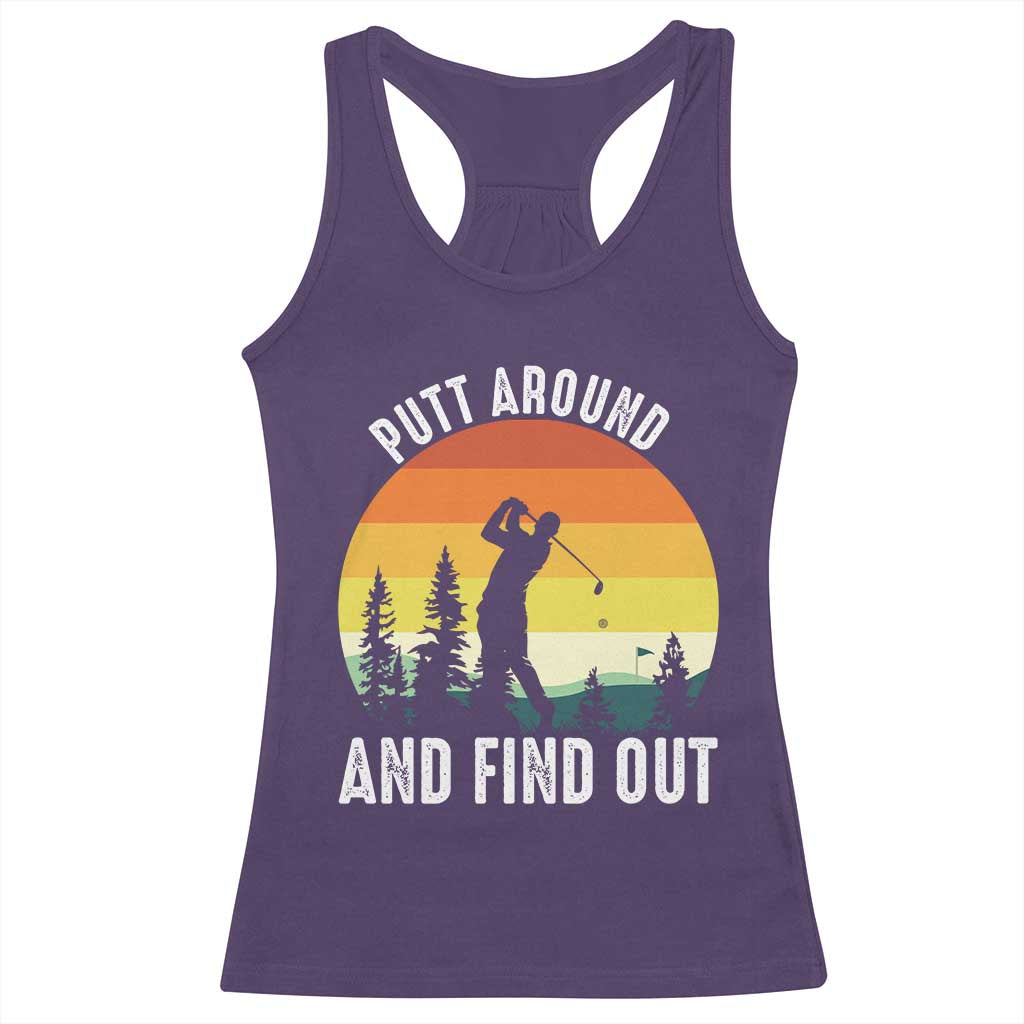Funny Golf Quote Racerback Tank Top Putt Around And Find Out TS12 Purple Print Your Wear