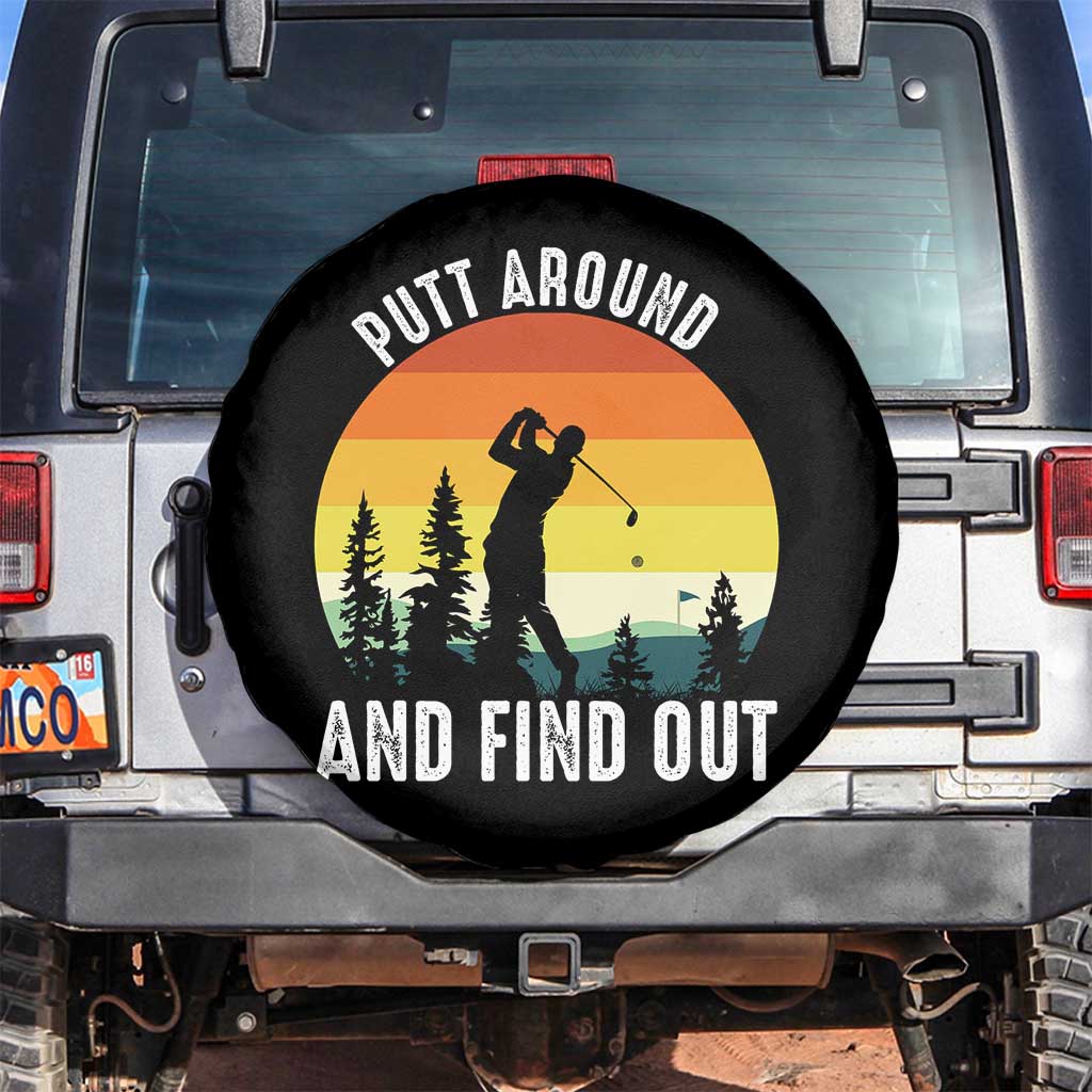 Funny Golf Quote Spare Tire Cover Putt Around And Find Out TS12 No hole Black Print Your Wear