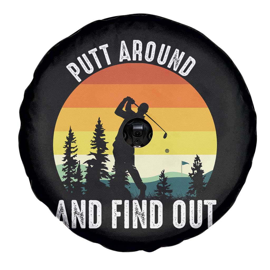Funny Golf Quote Spare Tire Cover Putt Around And Find Out TS12 Print Your Wear