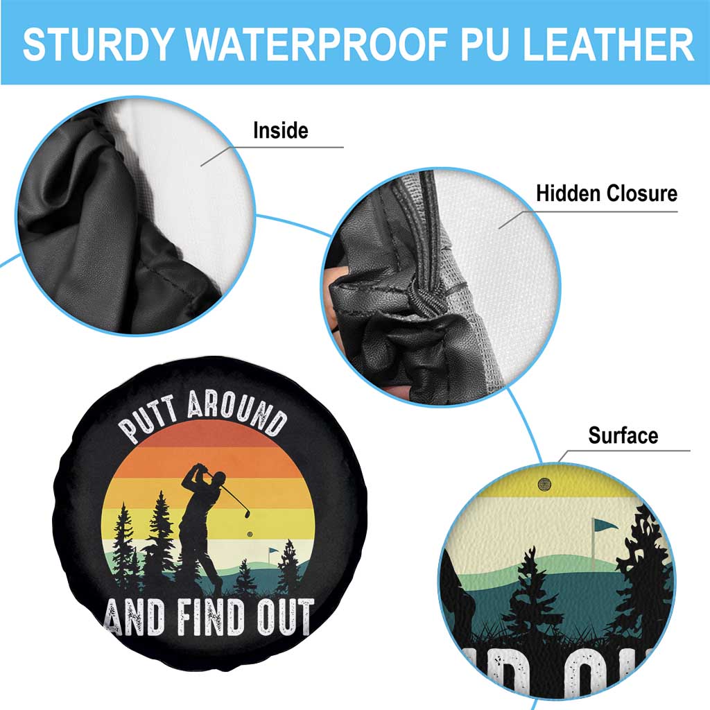 Funny Golf Quote Spare Tire Cover Putt Around And Find Out TS12 Print Your Wear