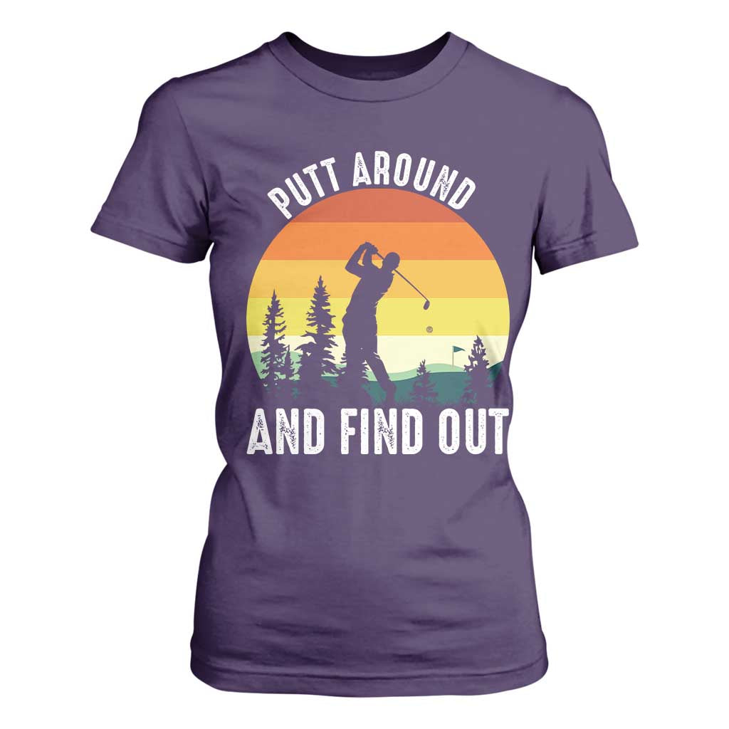 Funny Golf Quote T Shirt For Women Putt Around And Find Out TS12 Purple Print Your Wear