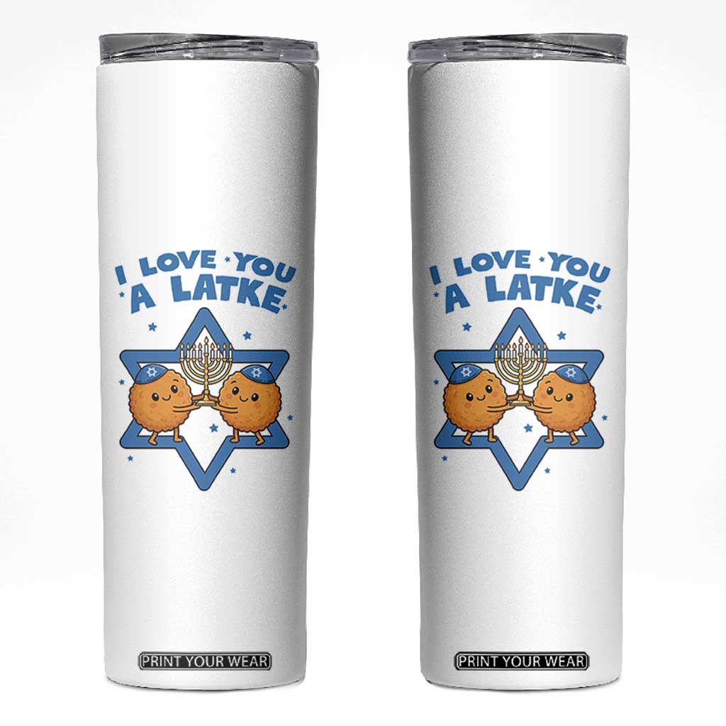 Funny Hanukkah Skinny Tumbler I Love You A Latke Gift TS12 White Print Your Wear