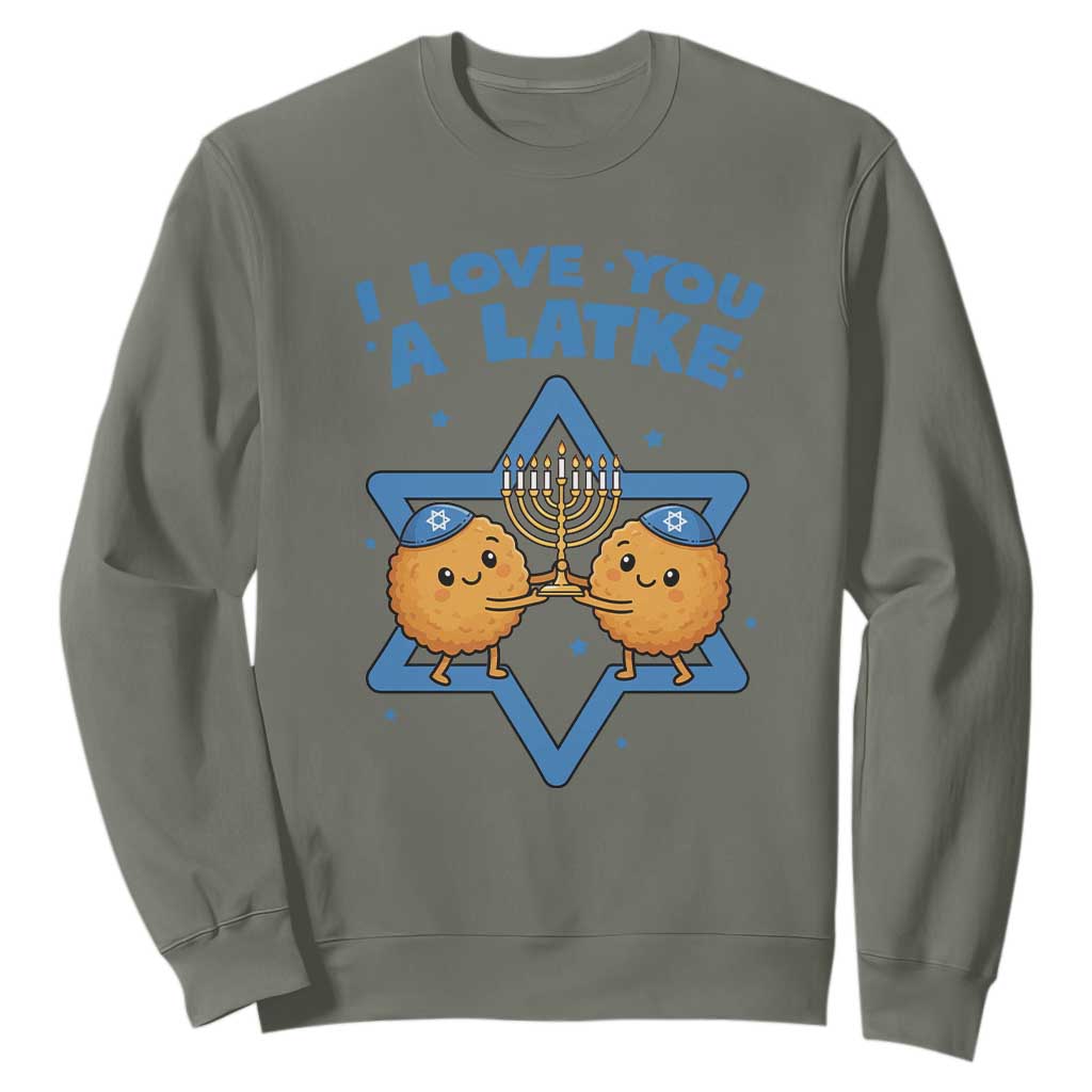 Funny Hanukkah Sweatshirt I Love You A Latke Gift TS12 Military Green Print Your Wear