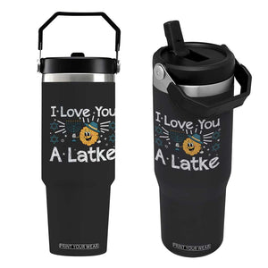 I Love You A Latke Flip Straw Tumbler Funny Hanukkah Gift For Latke Lover TS12 One Size: 30 oz Black Print Your Wear