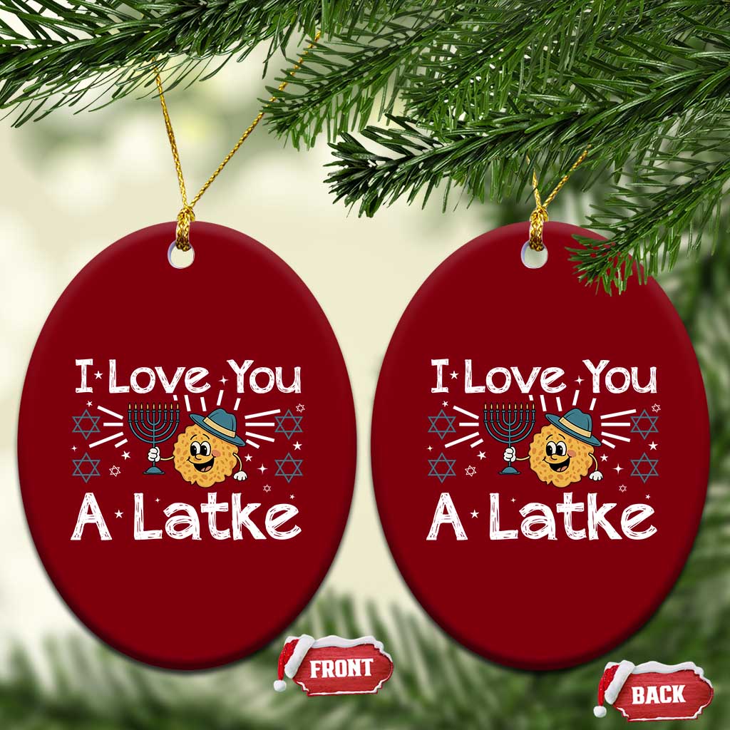 I Love You A Latke Ceramic Ornament Funny Hanukkah Gift For Latke Lover TS12 Print Your Wear