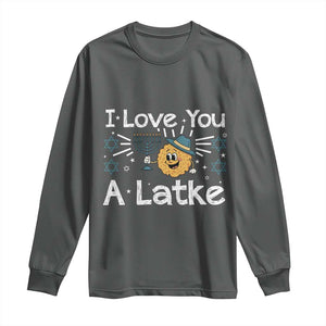 I Love You A Latke Long Sleeve Shirt Funny Hanukkah Gift For Latke Lover TS12 Dark Heather Print Your Wear