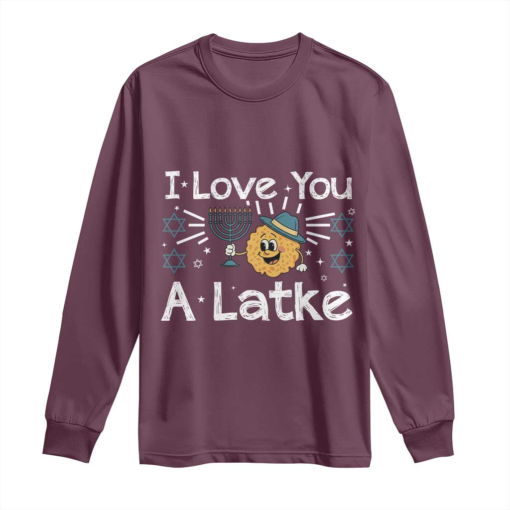 I Love You A Latke Long Sleeve Shirt Funny Hanukkah Gift For Latke Lover TS12 Maroon Print Your Wear