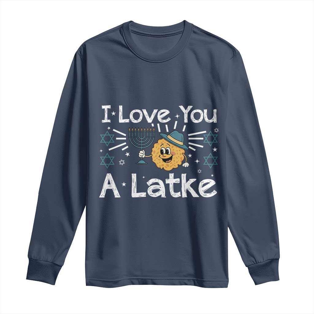 I Love You A Latke Long Sleeve Shirt Funny Hanukkah Gift For Latke Lover TS12 Navy Print Your Wear
