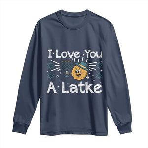 I Love You A Latke Long Sleeve Shirt Funny Hanukkah Gift For Latke Lover TS12 Navy Print Your Wear