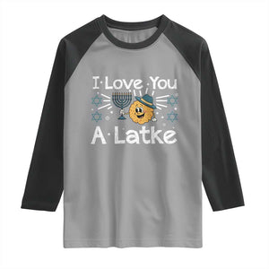 I Love You A Latke Raglan Shirt Funny Hanukkah Gift For Latke Lover TS12 Sport Gray Black Print Your Wear