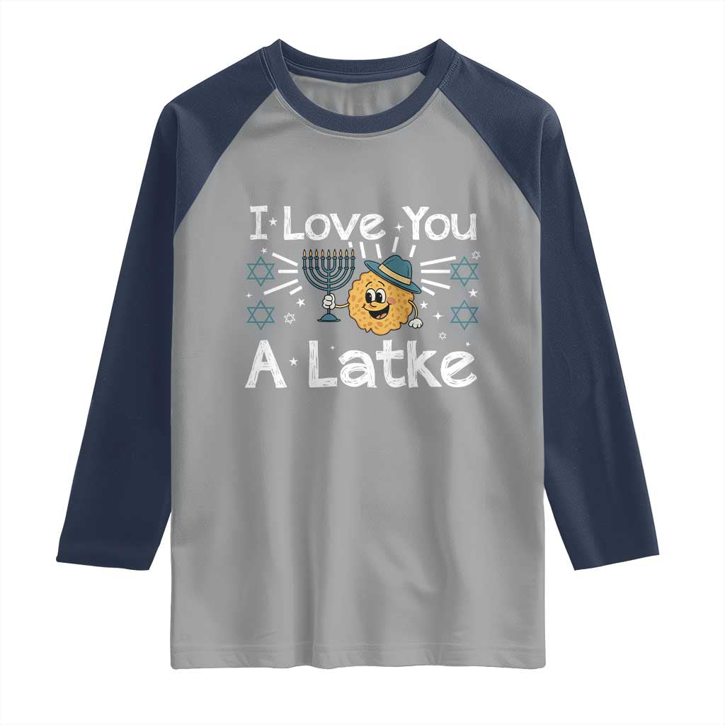 I Love You A Latke Raglan Shirt Funny Hanukkah Gift For Latke Lover TS12 Sport Gray Navy Print Your Wear
