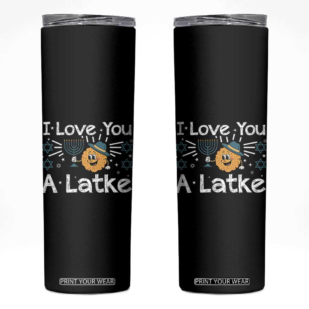 I Love You A Latke Skinny Tumbler Funny Hanukkah Gift For Latke Lover TS12 Black Print Your Wear