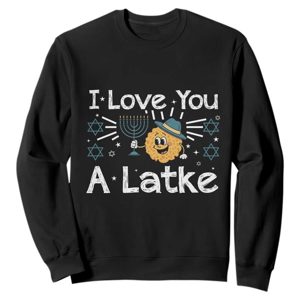 I Love You A Latke Sweatshirt Funny Hanukkah Gift For Latke Lover TS12 Black Print Your Wear